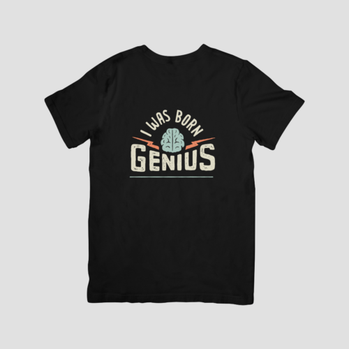 I Was Born Genius - Premium Regular T-Shirt (Black)