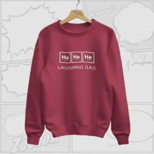 Laughing Gas - Premium Sweatshirt (Maroon, Black, Navy Blue and Olive Green)